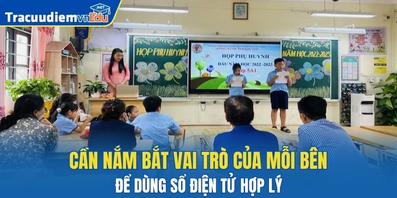 Cần nắm bắt vai trò của mỗi bên để dùng sổ điện tử hợp lý